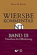 Wiersbe Kommentar NT III - Timotheus bis Offenbaru