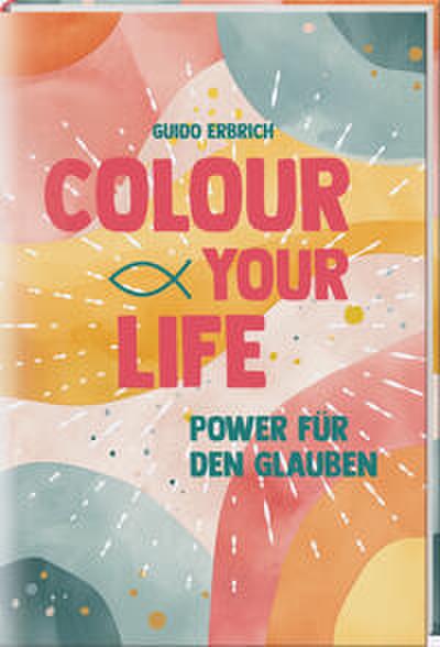 Erbrich, G: Colour your life