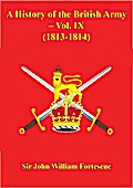 History Of The British Army - Vol. IX - (1813-1814)