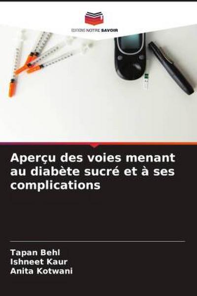 Aperçu des voies menant au diabète sucré et à ses complications