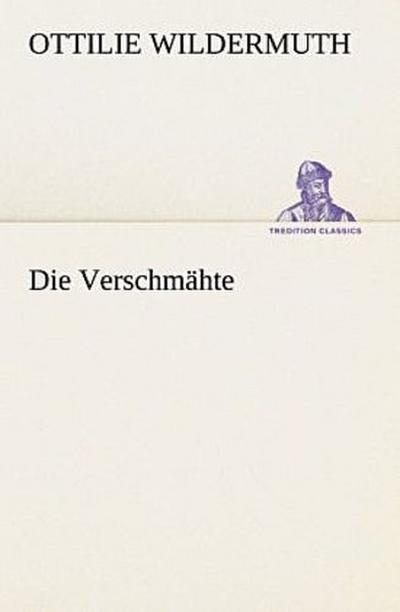 Die Verschmähte