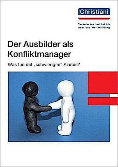 Der Ausbilder als Konfliktmanager