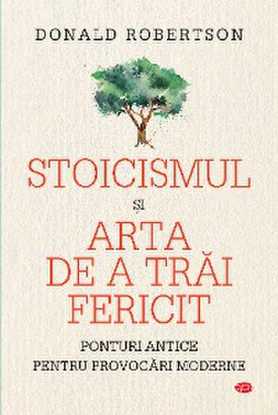 Stoicismul şi arta de a trăi fericit