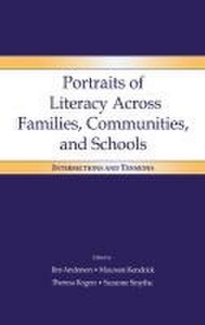 Portraits of Literacy Across Families, Communities, and Schools