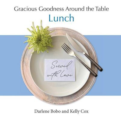 Gracious Goodness Around the Table