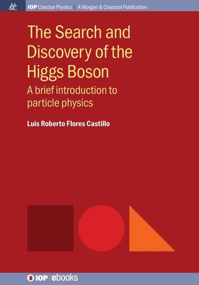 The Search and Discovery of the Higgs Boson