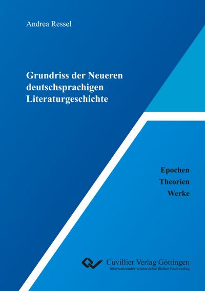 Grundriss der Neueren deutschsprachigen Literaturgeschichte. Epochen - Theorien - Werke