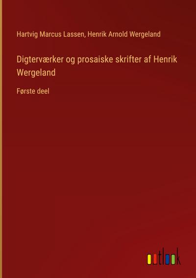 Digterværker og prosaiske skrifter af Henrik Wergeland