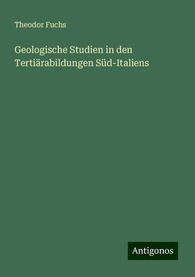 Geologische Studien in den Tertiärabildungen Süd-Italiens