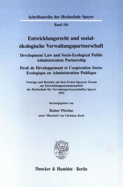 Entwicklungsrecht und sozial-ökologische Verwaltungspartnerschaft - Development Law and Socio-Ecological Public Administration Partnership - Droit de Développement et Coopération Socio-Ecologique en Administration Publique.