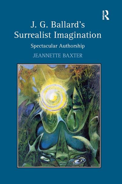 J.G. Ballard’s Surrealist Imagination