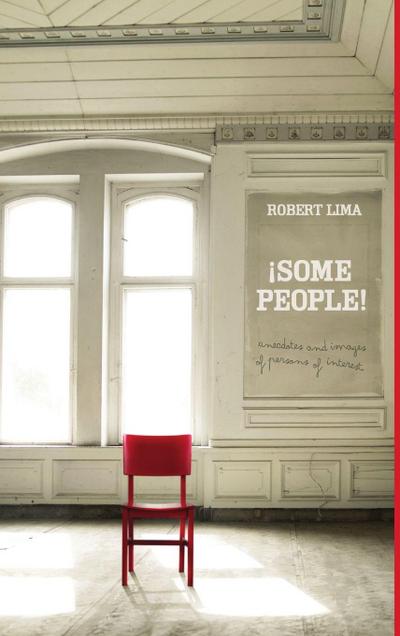 ¡SOME PEOPLE! Anecdotes, Images and Letters of Persons of Interest