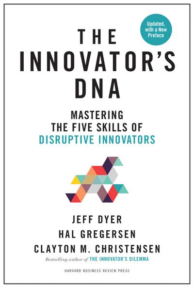 The Innovator’s DNA, Updated, with a New Preface