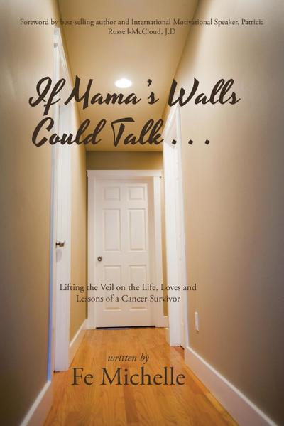 If Mama’s Walls Could Talk . . .