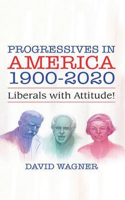 PROGRESSIVES IN AMERICA 1900-2020
