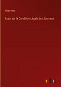 Essai sur la Condition Légale des Journaux