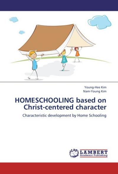 HOMESCHOOLING based on Christ-centered character