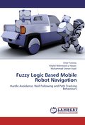 Fuzzy Logic Based Mobile Robot Navigation