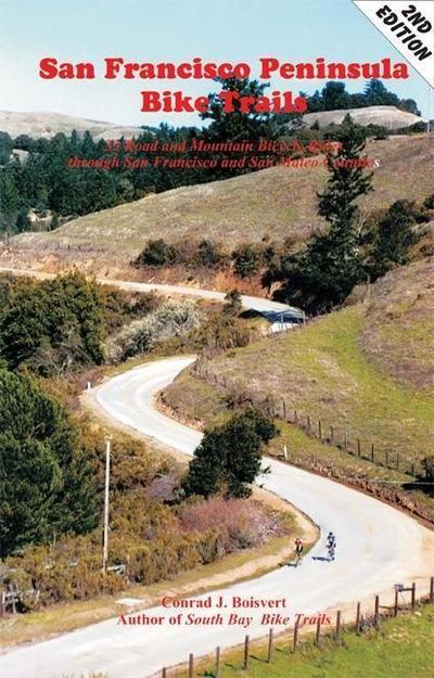 San Francisco Peninsula Bike Trails: 32 Road and Mountain Bike Rides Through San Francisco and San Mateo Counties