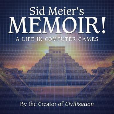 Sid Meier’s Memoir!
