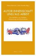 Autor:innenschaft und/als Arbeit