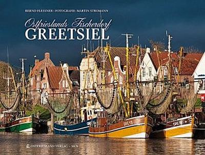Ostfrieslands Fischerdorf - Greetsiel
