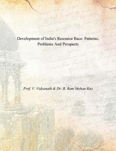 Development of India’s Resource Base Patterns, Problems and Prospects