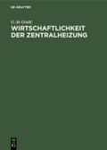 Wirtschaftlichkeit der Zentralheizung von G. de Grahl | Ebook