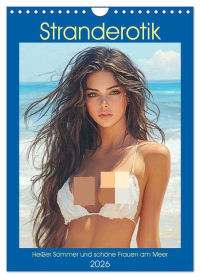 Stranderotik. Heißer Sommer und schöne Frauen am Meer (Wandkalender 2026 DIN A4 hoch), CALVENDO Monatskalender