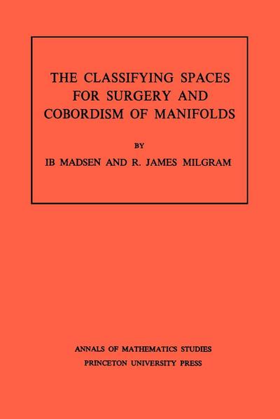 Classifying Spaces for Surgery and Corbordism of Manifolds