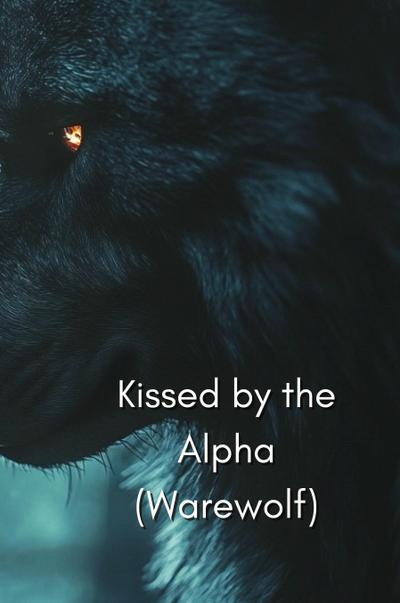 Quinton, T: Kissed by the Alpha (Warewolf)
