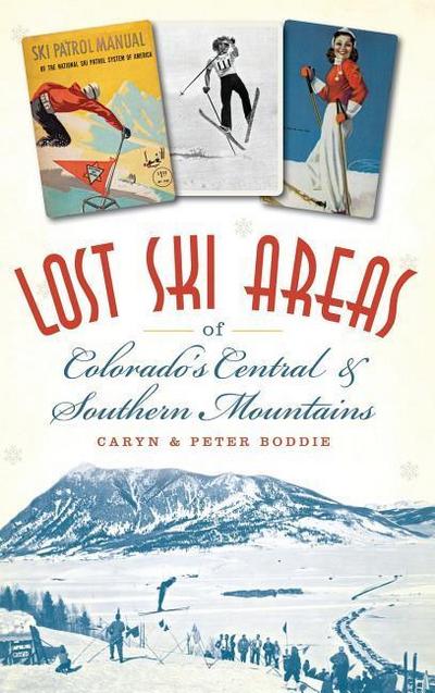 Lost Ski Areas of Colorado’s Central and Southern Mountains