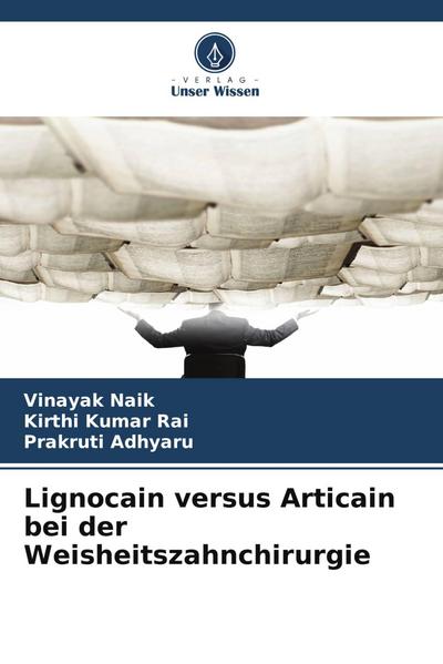 Lignocain versus Articain bei der Weisheitszahnchirurgie