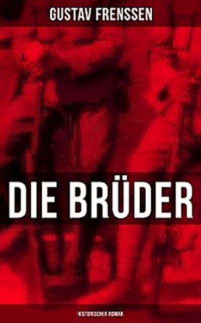 Die Brüder: Historischer Roman