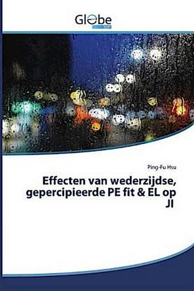 Effecten van wederzijdse, gepercipieerde PE fit & EL op JI