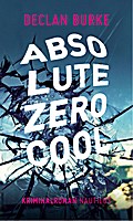 Absolute Zero Cool: Kriminalroman