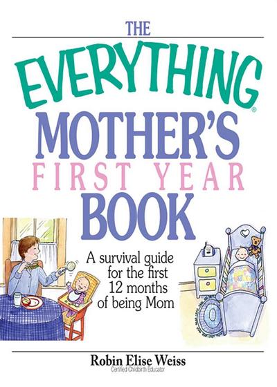 The Everything Mother’s First Year Book