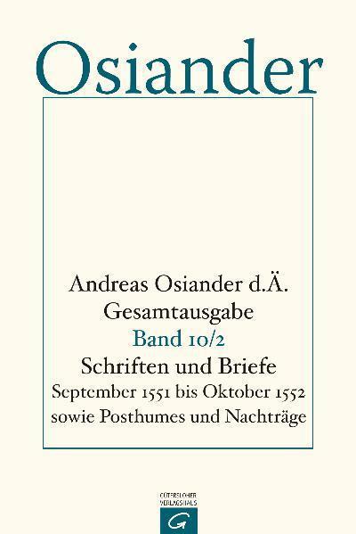 Schriften und Briefe September 1551 bis Oktober 1552 sowie Posthumes und Nachträge