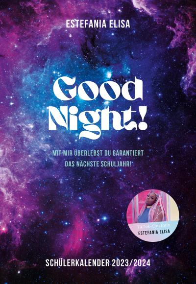 Good Night! Schülerkalender 2023 / 2024