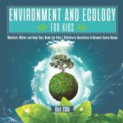 Environment and Ecology for Kids | Weather, Water and Heat Quiz Book for Kids | Children’s Questions & Answer Game Books
