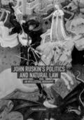John Ruskin’s Politics and Natural Law