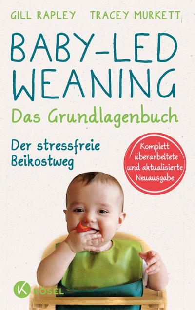 Baby-led Weaning - Das Grundlagenbuch