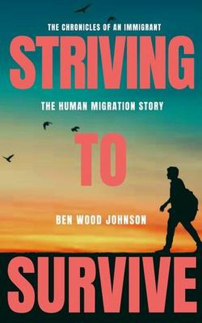 Striving to Survive: The Human Migration Story