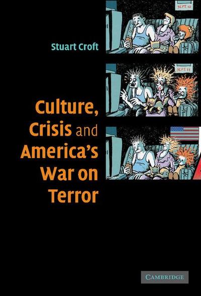 Culture, Crisis and America’s War on Terror