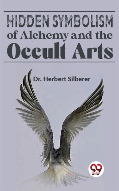 Hidden Symbolism Of Alchemy And The Occult Arts