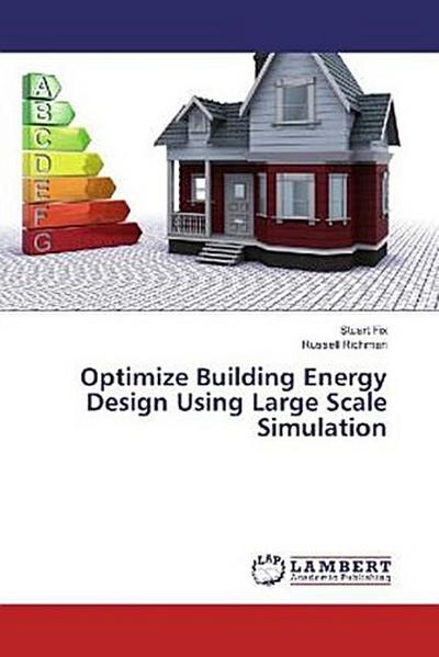 Optimize Building Energy Design Using Large Scale Simulation