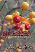Bittersweet: Nocturnal Emissions