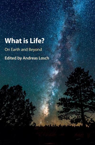 What Is Life? on Earth and Beyond: On Earth and Beyond