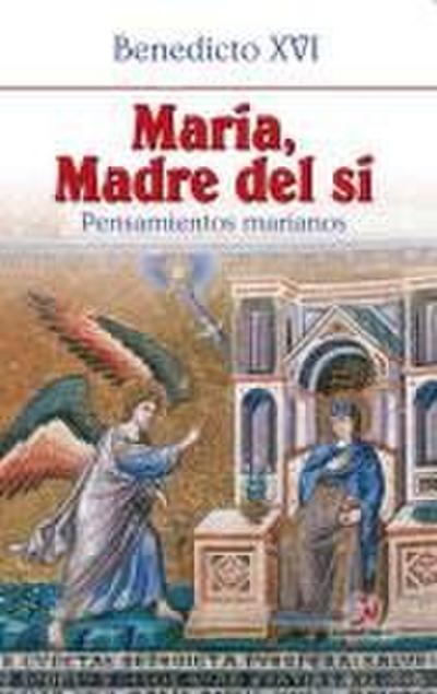 María, madre del sí : pensamientos marianos
