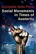 Social Movements in Times of Austerity: Bringing Capitalism Back Into Protest Analysis